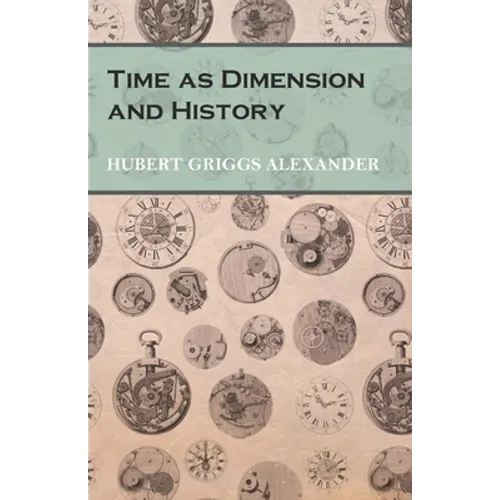Time as Dimension and History - Paperback