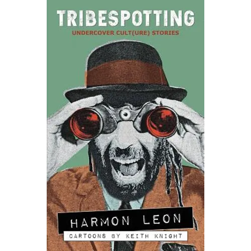 Tribespotting: Undercover Cult(ure) Stories - Hardcover