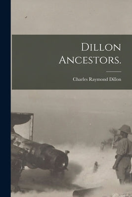 Dillon Ancestors. - Paperback