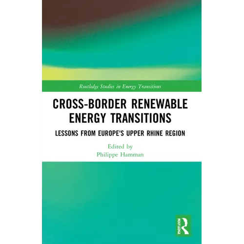Cross-Border Renewable Energy Transitions: Lessons from Europe's Upper Rhine Region - Paperback