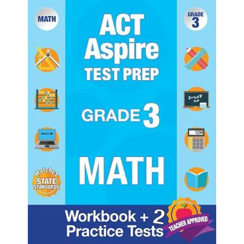 ACT Aspire Test Prep Grade 3 Math: Workbook and 2 ACT Aspire Practice Tests; ACT Aspire Test Prep 3rd Grade, ACT Aspire Math Practice, ACT Aspire Grad - Paperback