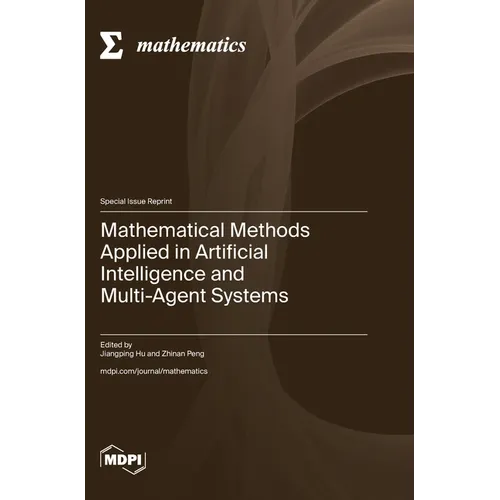 Mathematical Methods Applied in Artificial Intelligence and Multi-Agent Systems - Hardcover