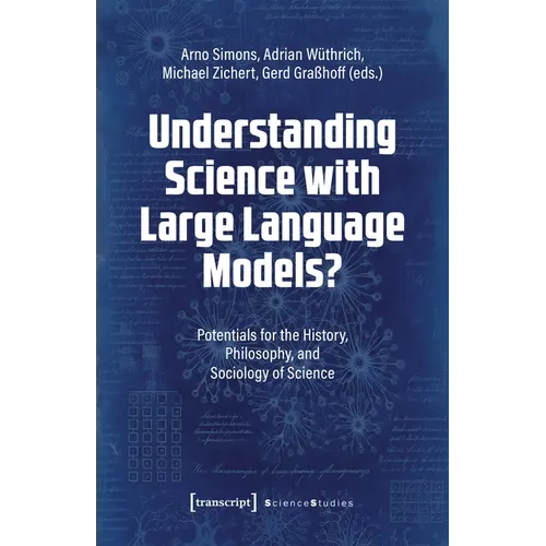 Understanding Science with Large Language Models?: Potentials for the History, Philosophy, and Sociology of Science - Paperback