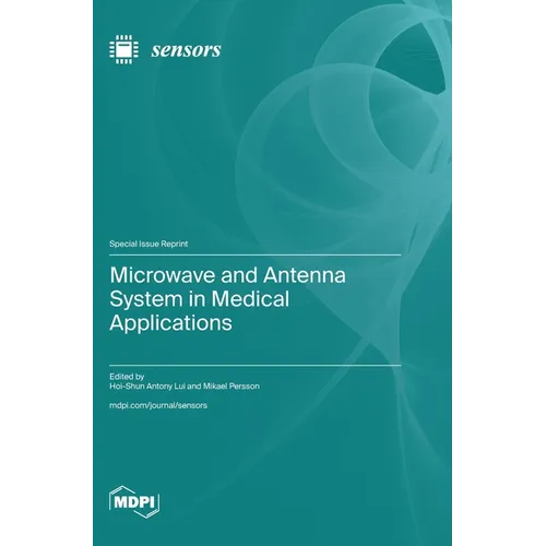 Microwave and Antenna System in Medical Applications - Hardcover