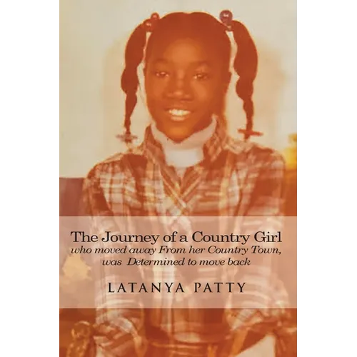 The Journey of a Country Girl Who Moved Away from Her Country Town was determined to move back - Paperback