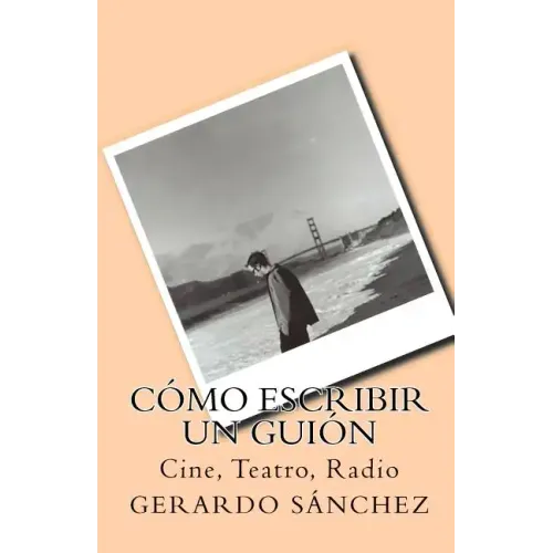 Cómo escribir un guión: Cine, Teatro, Radio - Paperback