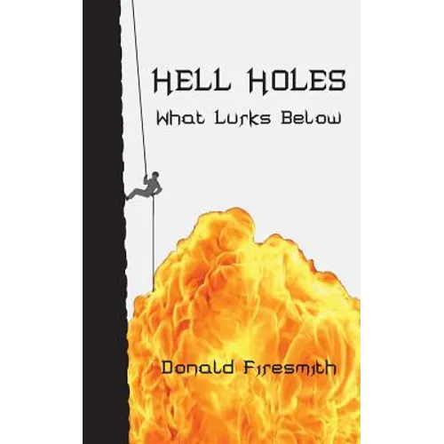 Hell Holes: What Lurks Below - Paperback