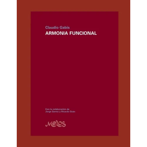 Armonia Funcional: El desarrollo necesario para una formación sólida en armonía - Paperback