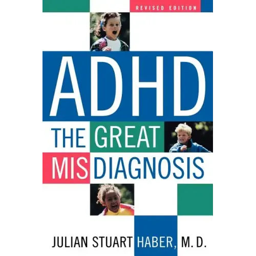 ADHD: The Great Misdiagnosis - Paperback