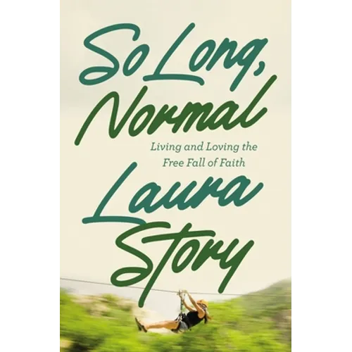So Long, Normal: Living and Loving the Free Fall of Faith - Paperback