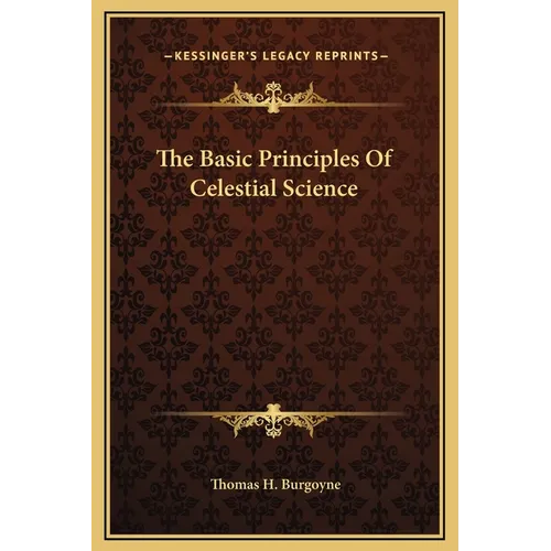 The Basic Principles Of Celestial Science - Hardcover