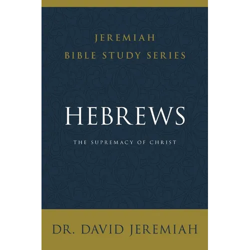 Hebrews: The Supremacy of Christ - Paperback