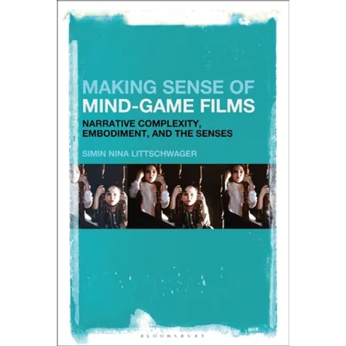 Making Sense of Mind-Game Films: Narrative Complexity, Embodiment, and the Senses - Paperback