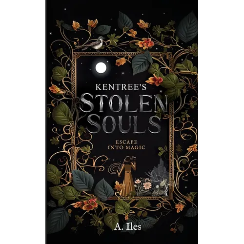 Kentree's Stolen Souls: Escape into Magic - Paperback