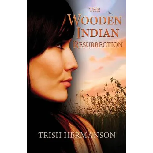 The Wooden Indian Resurrection: Coming of Age in Middle Age - Paperback