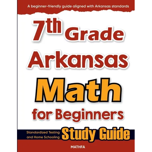 7th Grade Arkansas Math for Beginners: Standardized Testing and Home Schooling Study Guide - Paperback
