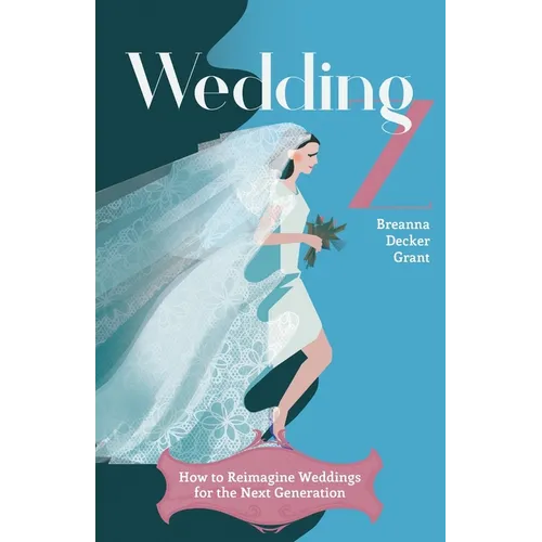 Wedding Z: How to Reimagine Weddings For The Next Generation - Paperback