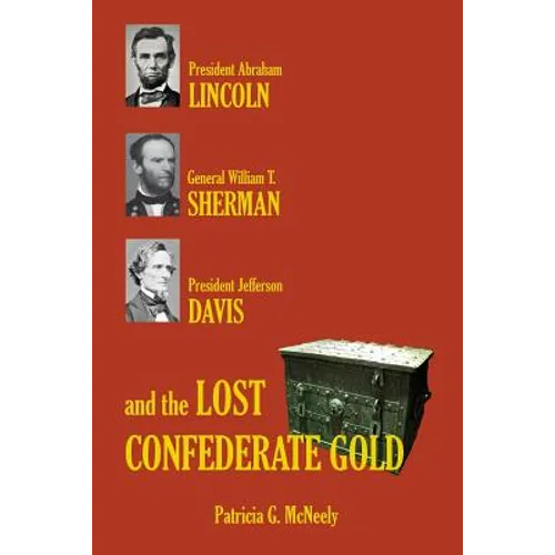 Lincoln, Sherman, Davis and the Lost Confederate Gold - Paperback