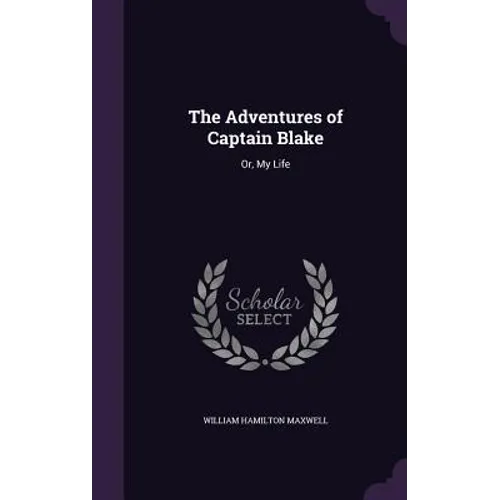 The Adventures of Captain Blake: Or, My Life - Hardcover