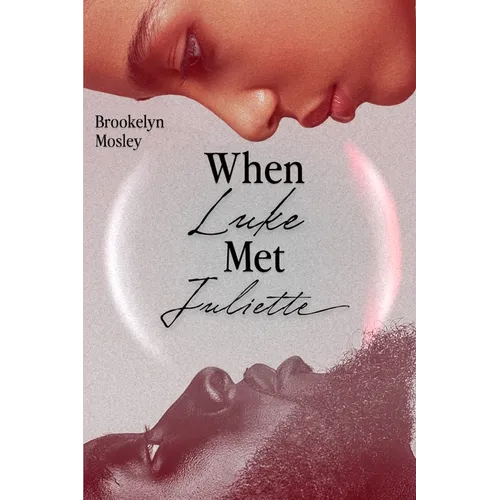 When Luke Met Juliette: An Enemies to Lovers Romance - Paperback