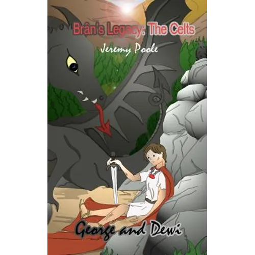 George and Dewi: Brân's Legacy: The Celts - Paperback
