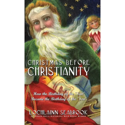 Christmas Before Christianity: How the Birthday of the 