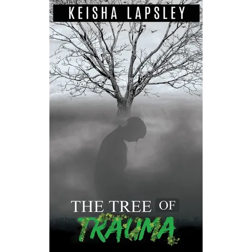 The Tree Of Trauma - Hardcover
