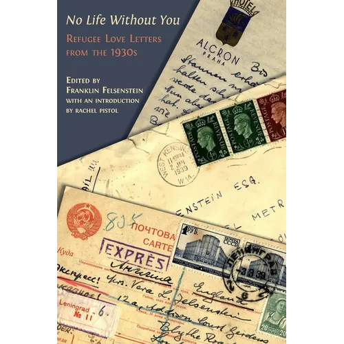 No Life Without You: Refugee Love Letters from the 1930s - Paperback