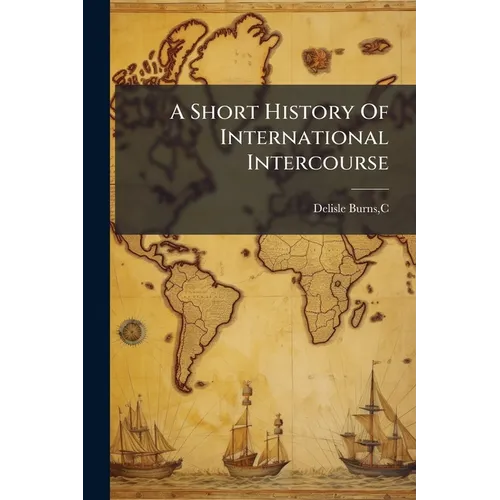 A Short History Of International Intercourse - Paperback