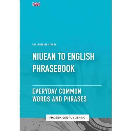 Niuean To English Phrasebook - Everyday Common Words And Phrases - Paperback