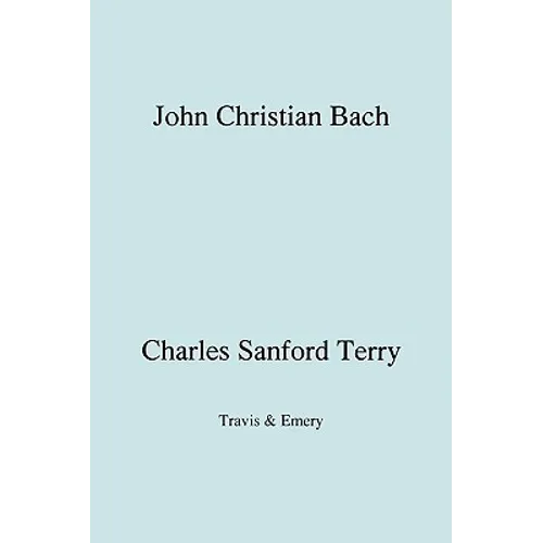 John Christian Bach (Johann Christian Bach) (Facsimile 1929) - Paperback