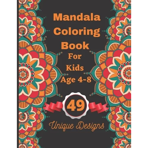 Mandala Coloring Book For Kids Age 4-8: 49 Beautiful White Background Flower Mandalas Color Book For Adults, Teens and Kids - Paperback