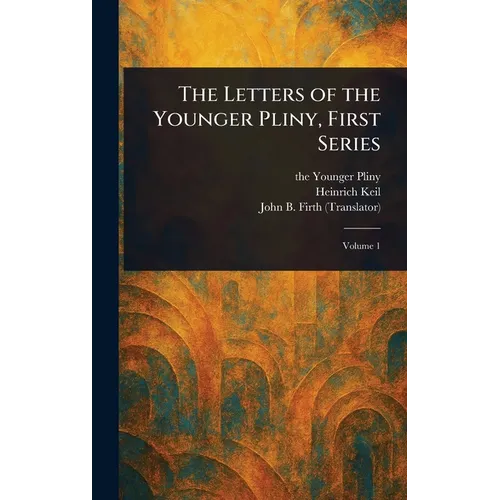 The Letters of the Younger Pliny, First Series - Hardcover