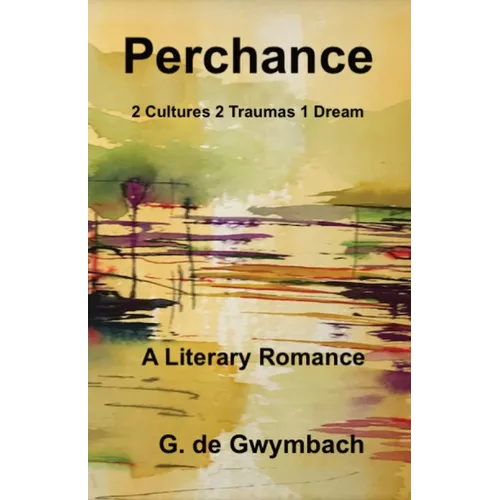 Perchance: 2 Cultures 2 Traumas 1 Dream - Paperback
