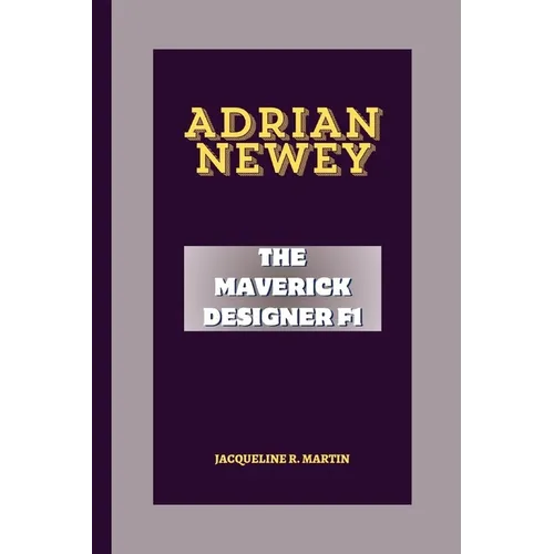 Adrian Newey: The Maverick Designer F1 - Paperback