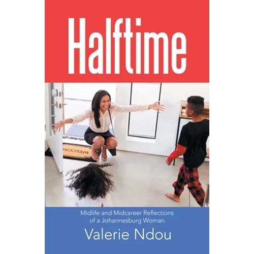 Halftime: Midlife and Midcareer Reflections of a Johannesburg Woman - Paperback