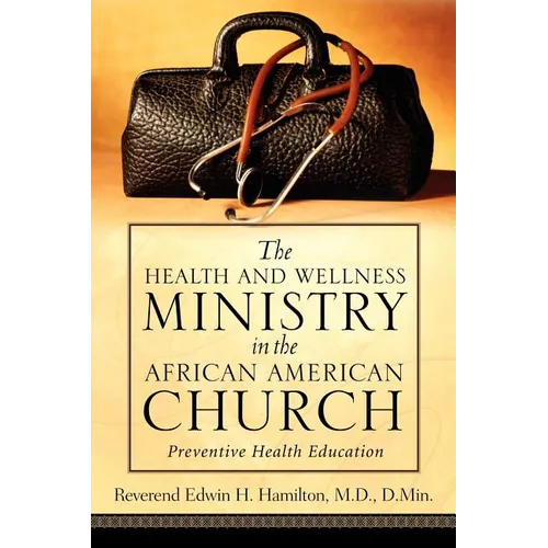 The Health and Wellness Ministry in the African American Church - Paperback