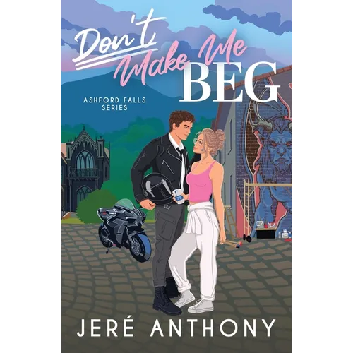 Don't Make Me Beg - Paperback