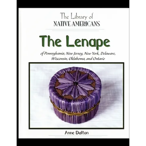 The Lenape of Pennsylvania, New Jersey, New York, Delaware, Wisconsin, Oklahoma, and Ontario - Paperback