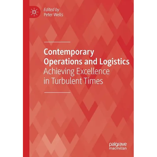 Contemporary Operations and Logistics: Achieving Excellence in Turbulent Times - Paperback