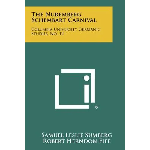The Nuremberg Schembart Carnival: Columbia University Germanic Studies, No. 12 - Paperback