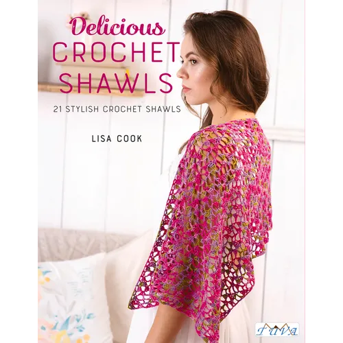 Delicious Crochet Shawls: 21 Stylish Crochet Shawls - Paperback
