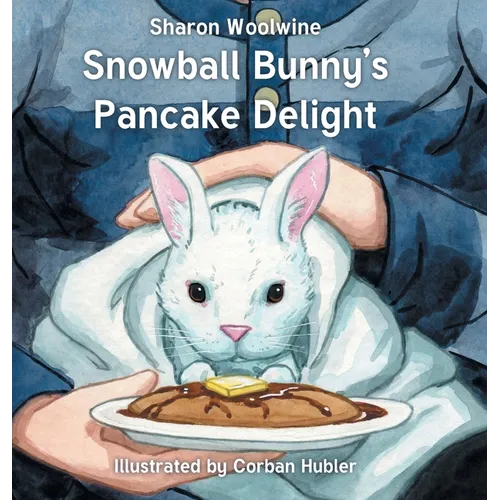 Snowball Bunny's Pancake Delight - Hardcover