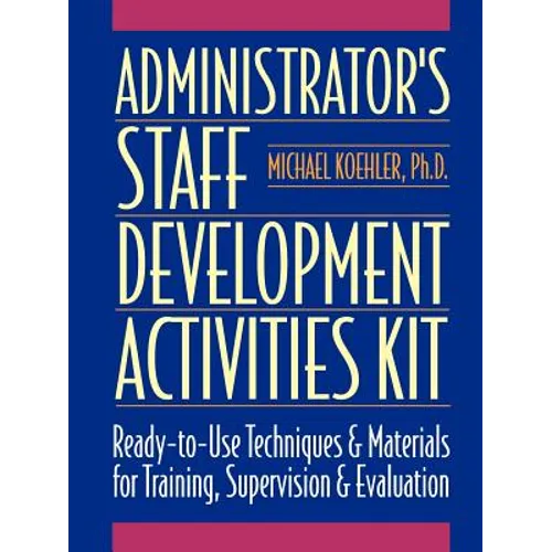 Administrator's Staff Development Activities Kit - Paperback