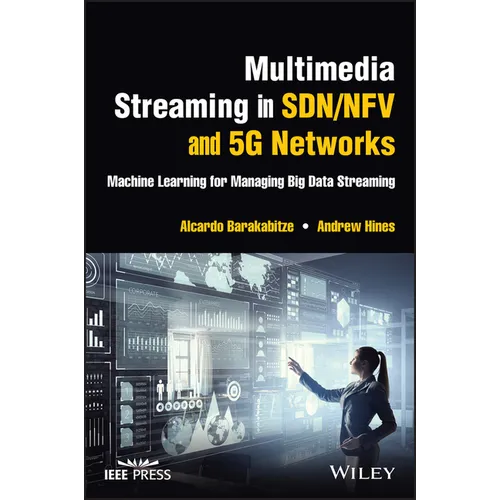 Multimedia Streaming in Sdn/Nfv and 5g Networks: Machine Learning for Managing Big Data Streaming