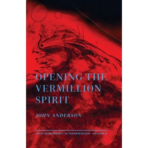 Opening the Vermillion Spirit - Paperback