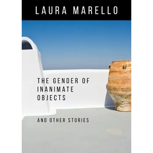 The Gender of Inanimate Objects and Other Stories - Paperback