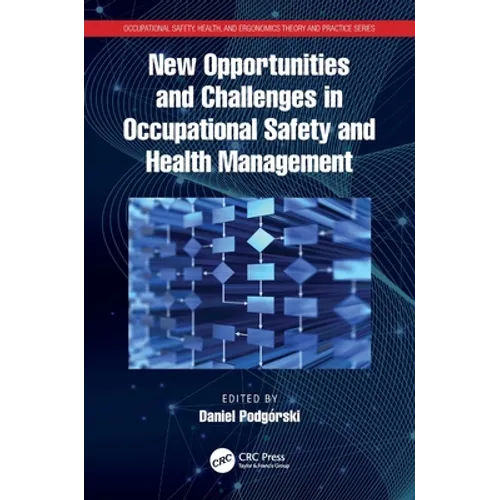 New Opportunities and Challenges in Occupational Safety and Health Management - Paperback
