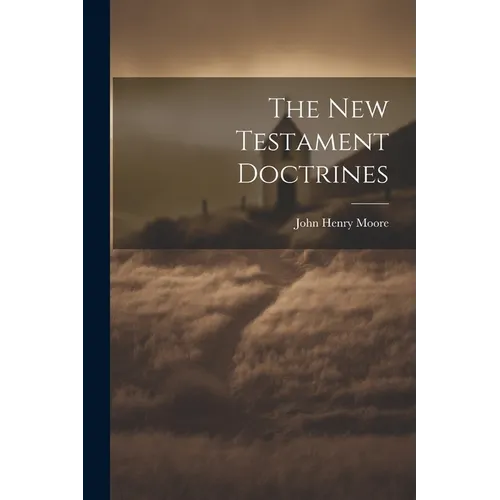 The New Testament Doctrines - Paperback