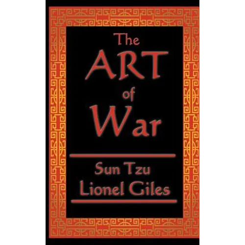 The Art of War: The Classical Treatise on Strategy and Warfare - Hardcover